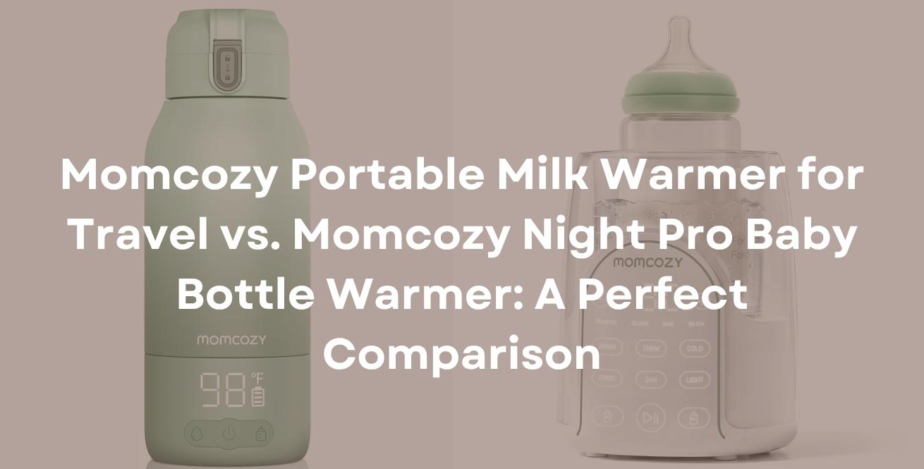 Momcozy Portable Milk Warmer for Travel vs. Momcozy Night Pro Baby Bottle Warmer: A Perfect Comparison