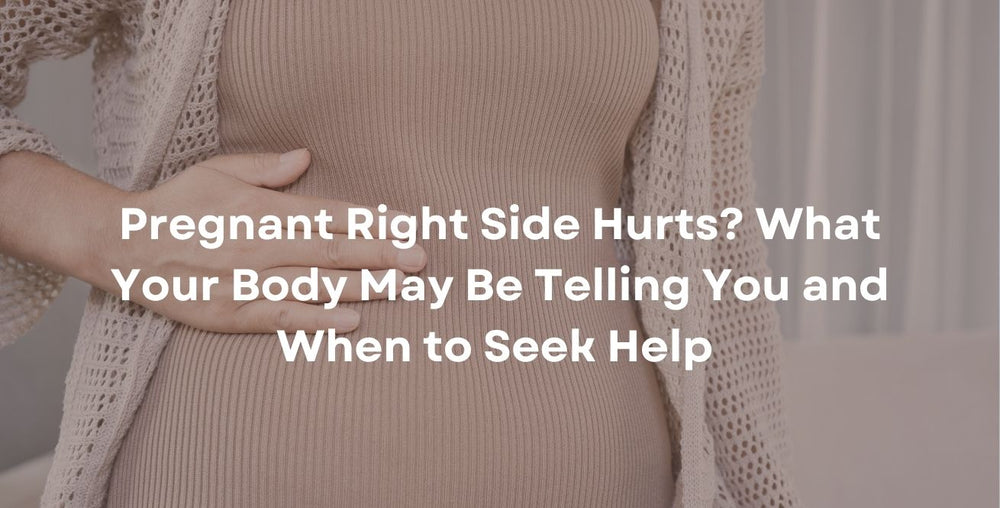 Pregnant Right Side Hurts? What Your Body May Be Telling You and When to Seek Help