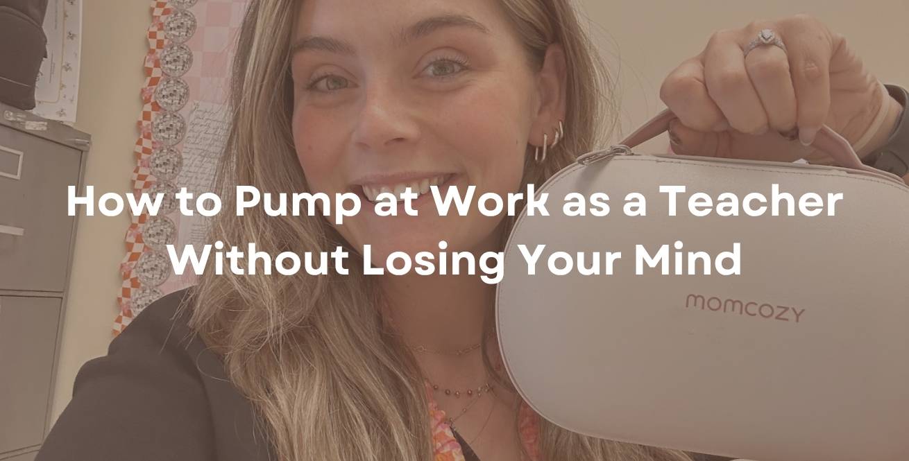 How to Pump at Work as a Teacher Without Losing Your Mind (and Why I Love My Momcozy Air 1)