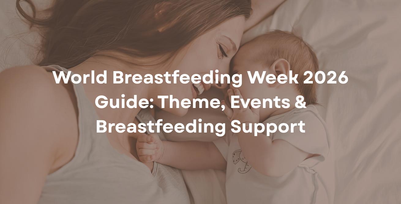 World Breastfeeding Week 2026 Guide: Theme, Events & Breastfeeding Support